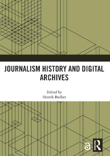Бумажная книга «Journalism History and Digital Archives» - фото №1