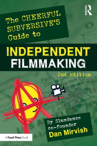 Бумажная книга «The Cheerful Subversive's Guide to Independent Filmmaking», автор Дэн Мирвиш - фото №1