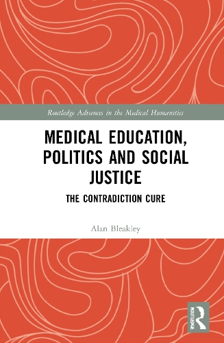 Бумажная книга «Medical Education, Politics and Social Justice: The Contradiction Cure», автор Алан Бликли - фото №1