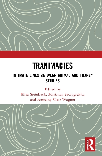 Бумажная книга «Tranimacies: Intimate Links Between Animal and Trans* Studies» - фото №1
