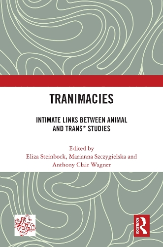Паперова книга «Tranimacies: Intimate Links Between Animal and Trans* Studies» - фото №1