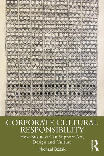 Паперова книга «Corporate Cultural Responsibility: How Business Can Support Art, Design, and Culture», автор Майкл Бздак - фото №1