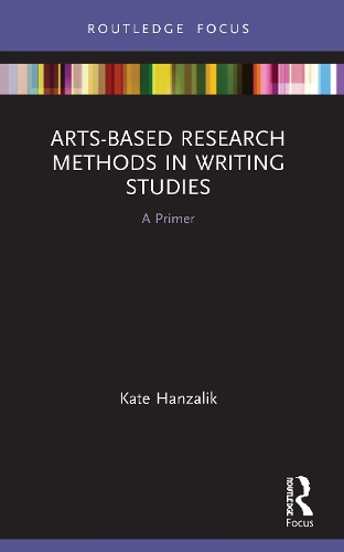[object Object] «Arts-Based Research Methods in Writing Studies: A Primer», автор Кейт Ханзалік - фото №1