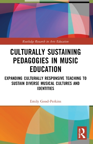 Бумажная книга «Culturally Sustaining Pedagogies in Music Education: Expanding Culturally Responsive Teaching to Sustain Diverse Musical Cultures and Identities», автор Эмили Гуд-Перкинс - фото №1