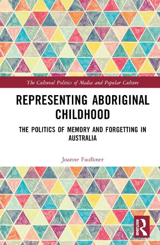 Бумажная книга «Representing Aboriginal Childhood: The Politics of Memory and Forgetting in Australia», автор Джоанн Фолкнер - фото №1