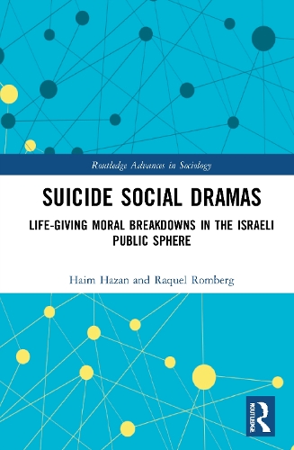 Паперова книга «Suicide Social Dramas: Life-Giving Moral Breakdowns in the Israeli Public Sphere», авторів Хаїм Хазан, Ракель Ромберг - фото №1