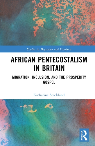 Бумажная книга «African Pentecostalism in Britain: Migration, Inclusion, and the Prosperity Gospel», автор Кэтрин Стокленд - фото №1