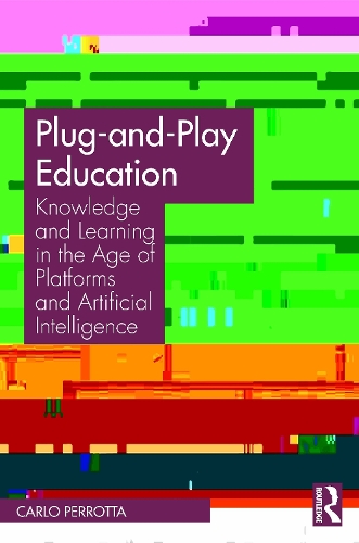 Паперова книга «Plug-and-Play Education: Knowledge and Learning in the Age of Platforms and Artificial Intelligence», автор Карло Перротта - фото №1