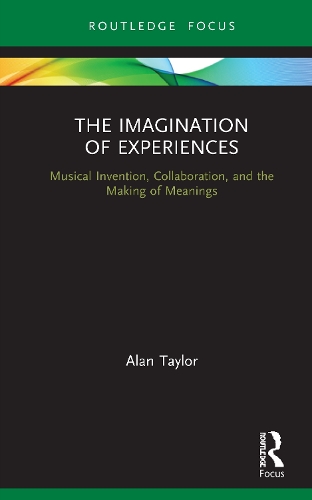 Бумажная книга «The Imagination of Experiences: Musical Invention, Collaboration, and the Making of Meanings» - фото №1