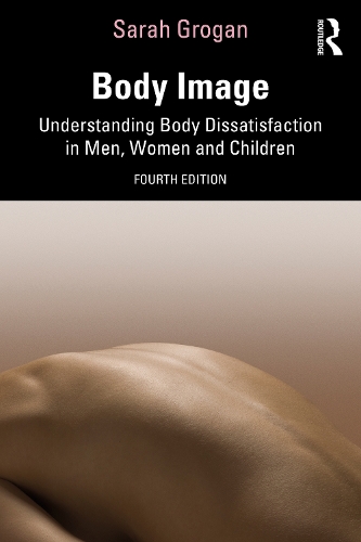 Бумажная книга «Body Image: Understanding Body Dissatisfaction in Men, Women and Children», автор Сара Гроган - фото №1
