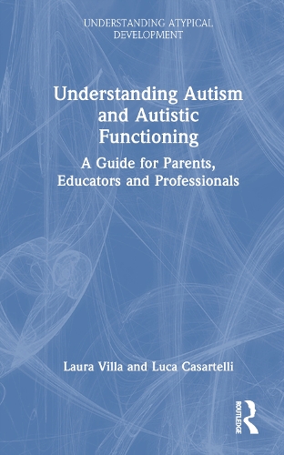 Паперова книга «Understanding Autism and Autistic Functioning: A Guide for Parents, Educators and Professionals», авторів Лора Вілла, Лука Казартеллі - фото №1