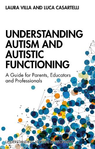 Паперова книга «Understanding Autism and Autistic Functioning: A Guide for Parents, Educators and Professionals», авторів Лора Вілла, Лука Казартеллі - фото №1