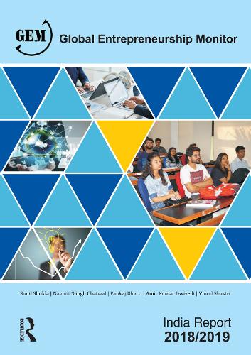 Бумажная книга «Global Entrepreneurship Monitor India Report 2018/19: A National Study on Entrepreneurship», авторов Амит Кумар Двиведи, Навнит Сиингх Чатвал, Панкадж Бхарти, Сунил Шукла, Винод Шастри - фото №1