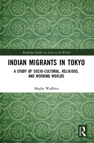 Паперова книга «Indian Migrants in Tokyo: A Study of Socio-Cultural, Religious, and Working Worlds», автор Мегга Вадхва - фото №1