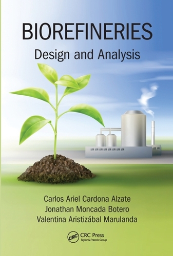 Паперова книга «Biorefineries: Design and Analysis», авторів Карлос Аріель Кардона Альзате, Джонатан Монкада Ботеро, Валентина Арістізабал Маруланда - фото №1