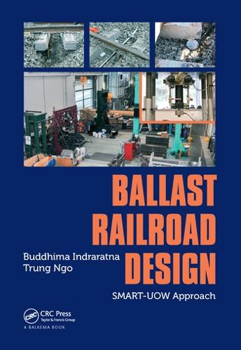 Бумажная книга «Ballast Railroad Design: SMART-UOW Approach», авторов Буддхима Индраратна, Трунг Нго - фото №1