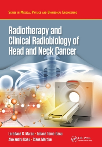Бумажная книга «Radiotherapy and Clinical Radiobiology of Head and Neck Cancer», авторов Александру Дасу, Клаес Мерке, Юлиана Тома-Дасу, Лоредана Г. Марку - фото №1