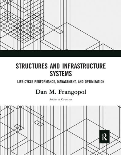 Бумажная книга «Structures and Infrastructure Systems: Life‐Cycle Performance, Management, and Optimization» - фото №1
