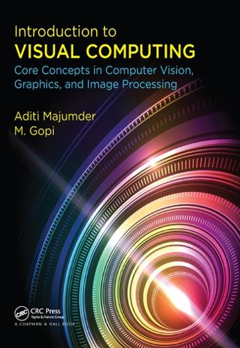 [object Object] «Introduction to Visual Computing: Core Concepts in Computer Vision, Graphics, and Image Processing», авторов Адити Маджумдер, М. Гопи - фото №1