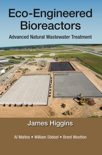 Бумажная книга «Eco-Engineered Bioreactors: Advanced Natural Wastewater Treatment», авторов Аль Маттес, Брент Вуттон, Джеймс Хиггинс, Уильям Штибель - фото №1