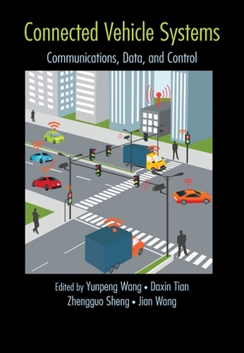 Паперова книга «Connected Vehicle Systems: Communication, Data, and Control», авторів Дасін Тянь, Ван Цзянь, Юнпенг Ван, Чженго Шен - фото №1