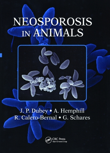 Бумажная книга «Neosporosis in Animals», авторов А. Хэмпхилл, Гереон Шарес, Дж. П. Дубей, Р. Калеро-Бернал - фото №1