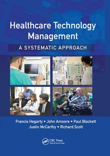 Паперова книга «Healthcare Technology Management - A Systematic Approach», авторів Френсіс Хегарті, Джон Амур, Джастін Маккарті, Пол Блекетт, Річард Скотт - фото №1
