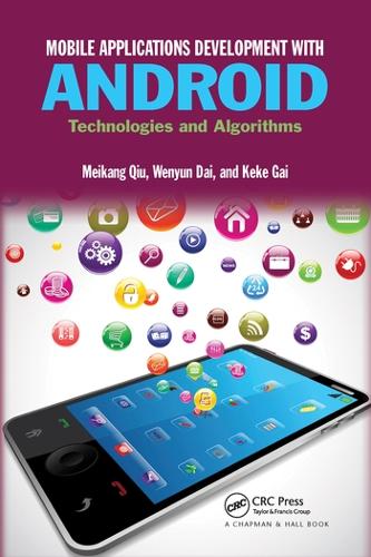 Паперова книга «Mobile Applications Development with Android: Technologies and Algorithms», авторів Кеке Гай, Мейкан Цю, Веньюнь Дай - фото №1