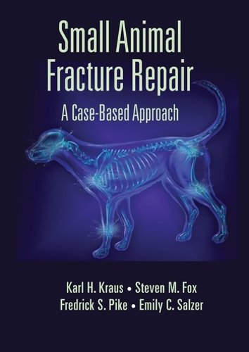 Бумажная книга «Small Animal Fracture Repair: A Case-Based Approach», авторов Эмили С. Зальцер, Федерик С. Пайк, Карл Х. Краус, Стивен М. Фокс - фото №1