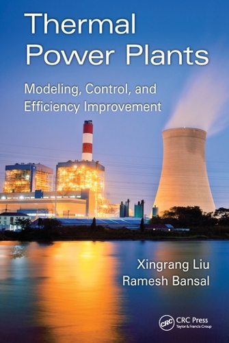 Бумажная книга «Thermal Power Plants: Modeling, Control, and Efficiency Improvement», авторов Рамеш Бансал, Синьгран Лю - фото №1