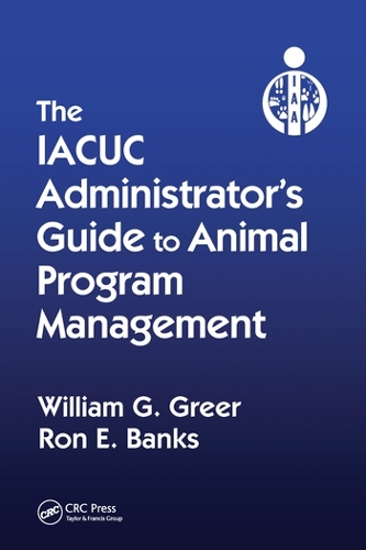 Бумажная книга «The IACUC Administrator's Guide to Animal Program Management», авторов Рон Э. Бэнкс, Уильям Г. Грир - фото №1