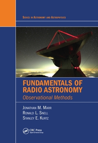 Паперова книга «Fundamentals of Radio Astronomy: Observational Methods», авторів Джонатан М. Марр, Рональд Л. Снелл, Стенлі Е. Курц - фото №1
