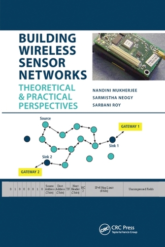 Бумажная книга «Building Wireless Sensor Networks: Theoretical and Practical Perspectives», авторов Нандини Мукерджи, Сарбани Рой, Сармистха Неоги - фото №1