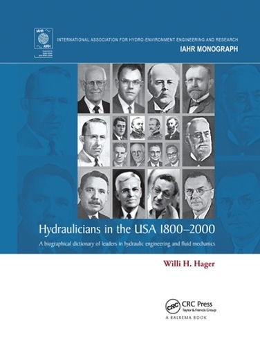 Бумажная книга «Hydraulicians in the USA 1800-2000: A biographical dictionary of leaders in hydraulic engineering and fluid mechanics», автор Вилли Х. Хагер - фото №1