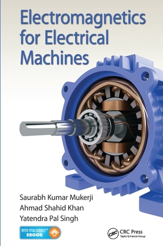 Паперова книга «Electromagnetics for Electrical Machines», авторів Ахмад Шахід Хан, Саурабх Кумар Мукерджі, Ятендра Пал Сінгх - фото №1