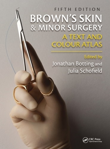 Бумажная книга «Brown's Skin and Minor Surgery: A Text & Colour Atlas, Fifth Edition» - фото №1