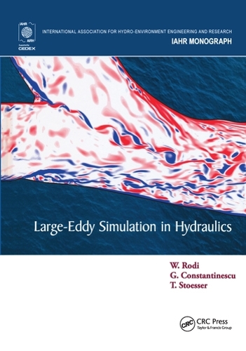 Паперова книга «Large-Eddy Simulation in Hydraulics», авторів Джордже Константінеску, Торстен Стоссер, Вольфганг Роді - фото №1