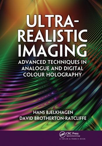 Паперова книга «Ultra-Realistic Imaging: Advanced Techniques in Analogue and Digital Colour Holography», авторів Девід Бразертон-Реткліфф, Ганс Б'єльхаген - фото №1