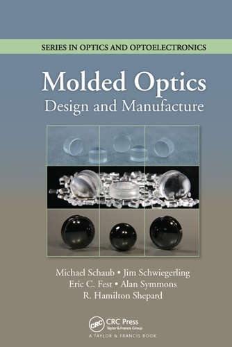 Бумажная книга «Molded Optics: Design and Manufacture», авторов Алан Симмонс, Эрик Фест, Джим Швигерлинг, Майкл Шауб, Р. Гамильтон Шепард - фото №1