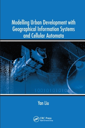 [object Object] «Modelling Urban Development with Geographical Information Systems and Cellular Automata», автор Янь Лю - фото №1