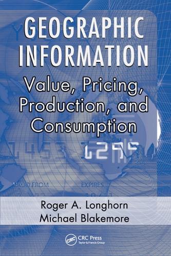 Бумажная книга «Geographic Information: Value, Pricing, Production, and Consumption», авторов Майкл Блэкмор, Роджер А. Лонгхорн - фото №1