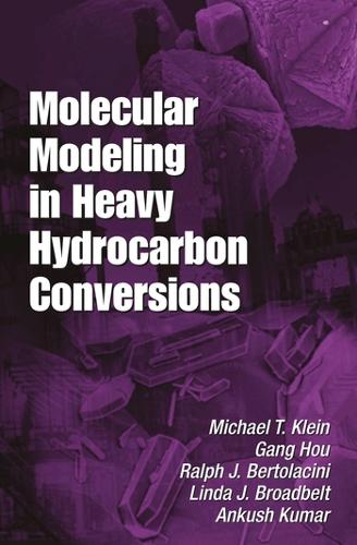 [object Object] «Molecular Modeling in Heavy Hydrocarbon Conversions», авторов Анкуш Кумар, Ган Хоу, Линда Дж. Бродбелт, Майкл Т. Клейн, Ральф Бертолачини - фото №1