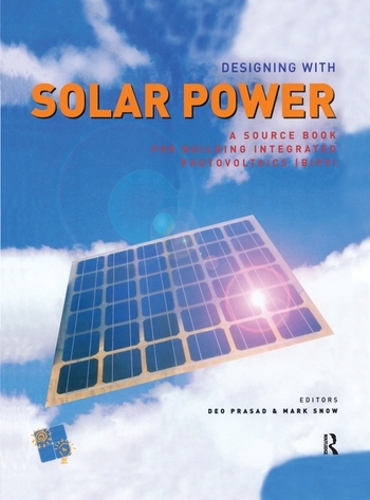 Паперова книга «Designing with Solar Power: A Source Book for Building Integrated Photovoltaics (BIPV)», авторів Део Прасад, Марк Сноу - фото №1