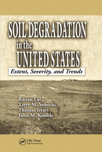 Бумажная книга «Soil Degradation in the United States: Extent, Severity, and Trends», авторов Джон М. Кимбл, Раттан Лал, Томас Айвари - фото №1