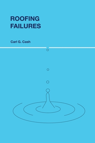 Паперова книга «Roofing Failures», автор Карл Г. Кеш - фото №1