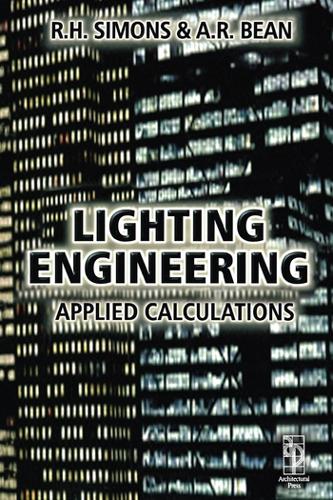 Паперова книга «Lighting Engineering: Applied Calculations», авторів А.Р. Бін, Р. Х. Сімонс - фото №1