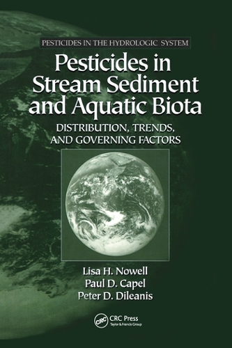 Бумажная книга «Pesticides in Stream Sediment and Aquatic Biota: Distribution, Trends, and Governing Factors», авторов Лиза Х. Новелл, Пол Д. Кейпел, Питер Д. Дилеанис - фото №1
