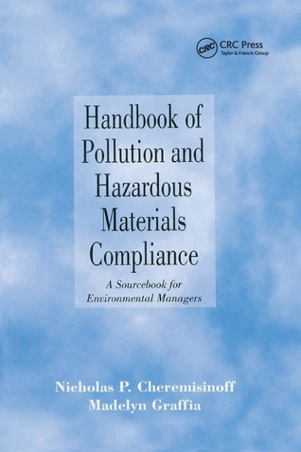 Бумажная книга «Handbook of Pollution and Hazardous Materials Compliance: A Sourcebook for Environmental Managers», авторов Маделин Граффиа, Николас П. Черемисинов - фото №1