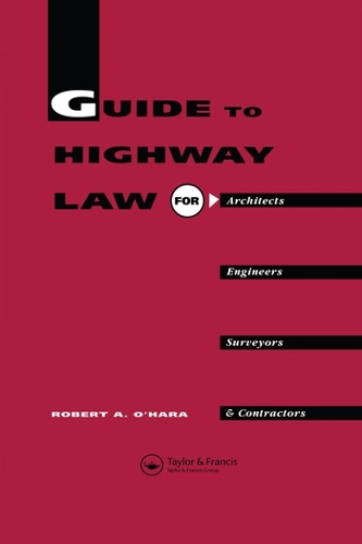 Паперова книга «Guide to Highway Law for Architects, Engineers, Surveyors and Contractors», авторів Р. А. О'Хара, Р.А. О'Хара - фото №1