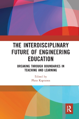 Паперова книга «The Interdisciplinary Future of Engineering Education: Breaking Through Boundaries in Teaching and Learning» - фото №1